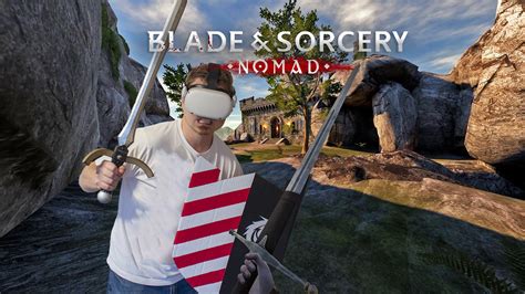 sorority vr|‘Blade & Sorcery: Nomad’ Available Now On Oculus Quest 2.